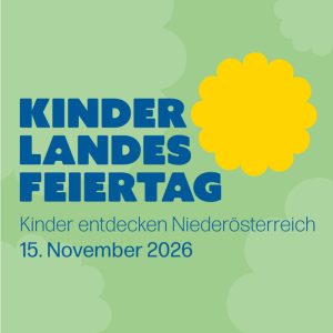 Kinderlandesfeiertag 2026: Kinder entdecken Niederösterreich